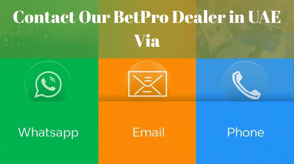 Contact Our BetPro Dealer in UAE