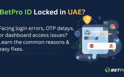 BetPro ID Locked in UAE? Common Problems and their solutions